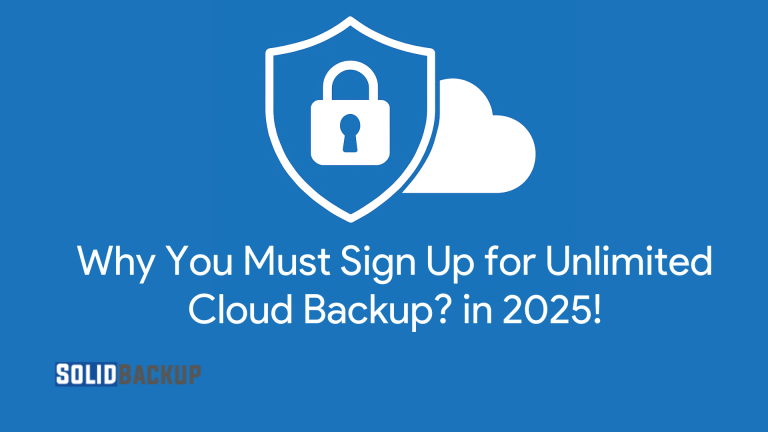 Why You Must Sign Up for Unlimited Cloud Backup